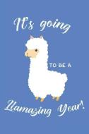 It's Going to Be a Llamazing Year!: Funny Birthday Celebration Llama Journal for Girls di Creative Juices Publishing edito da LIGHTNING SOURCE INC