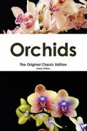 Orchids - The Original Classic Edition di James O'Brien edito da Emereo Classics