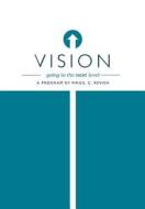 Vision - Going To The Next Level di Virgil C Revish edito da Friesenpress