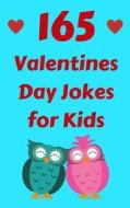 165 VALENTINES DAY JOKES FOR K di Hayden Fox edito da INDEPENDENTLY PUBLISHED