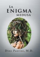 La Enigma Medusa di Dino Panvini M. D. edito da Xlibris US
