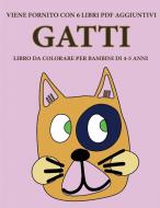 Libro da colorare per bambini di 4-5 anni (Gatti) di Gino Bianchi edito da Coloring Pages