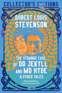 The Strange Case of Dr. Jekyll and Mr. Hyde & Other Tales di Robert Louis Stevenson edito da FLAME TREE PUB