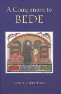 A Companion to Bede di George Hardin Brown edito da Boydell Press