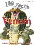 100 Facts - Venomous Animals di Miles Kelly edito da Miles Kelly Publishing Ltd