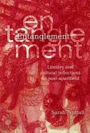 Entanglement di Sarah Nuttall edito da Wits University Press