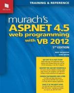 Murach's ASP.Net 4.5 Web Programming with VB 2012 di Mary Delamater, Anne Boehm edito da MIKE MURACH & ASSOC INC