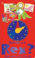 What Time Is It, Rex?: Introducing the Hours of the Day di Margot Channing edito da Scribblers