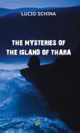 THE Mysteries Of The Island Of Thara di Lucio Schina edito da Black Wolf Edition & Publishing Ltd