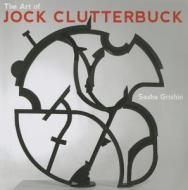 The Art Of Jock Clutterbuck di Sasha Grishin edito da Macmillan Art Publishing