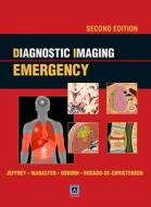 Diagnostic Imaging: Emergency di R. Brooke Jeffrey, B. J. Manaster, Anne G. Osborn, Melissa L. Rosado de Christenson, Paula J. Woodward edito da Amirsys, Inc
