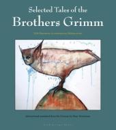Selected Tales of the Brothers Grimm di Brothers Grimm edito da ARCHIPELAGO BOOKS
