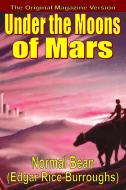 Under The Moons Of Mars di Edgar Rice Burroughs, Normal Bean edito da Fiction House