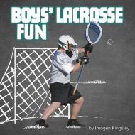 Boys' Lacrosse Fun di Imogen Kingsley edito da PEBBLE BOOKS