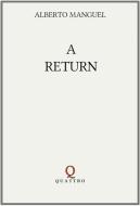A Return di Alberto Manguel edito da QUATTRO BOOKS