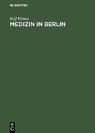 Medizin in Berlin di Rolf Winau edito da De Gruyter