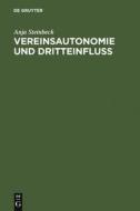 Vereinsautonomie Und Dritteinflu di Anja Steinbeck edito da De Gruyter