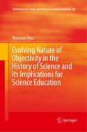 Evolving Nature of Objectivity in the History of Science and its Implications for Science Education di Mansoor Niaz edito da Springer International Publishing