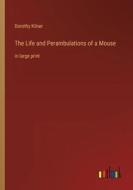 The Life and Perambulations of a Mouse di Dorothy Kilner edito da Outlook Verlag