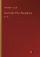Heart of Oak: A Three-Stranded Yarn di William Clark Russell edito da Outlook Verlag