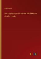 Autobiography and Personal Recollections of John Lemley di Anonymous edito da Outlook Verlag