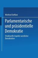 Parlamentarische und präsidentielle Demokratie di Winfried Steffani edito da VS Verlag für Sozialwissenschaften