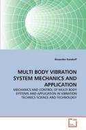 MULTI BODY VIBRATION SYSTEM MECHANICS AND APPLICATION di Alexander Kazakoff edito da VDM Verlag