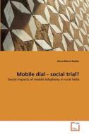 Mobile dial - social trial? di Anna-Maria Walter edito da VDM Verlag