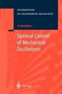 Optimal Control of Mechanical Oscillations di Agnessa Kovaleva edito da Springer Berlin Heidelberg