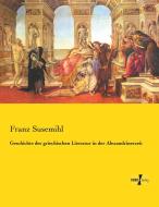 Geschichte der griechischen Literatur in der Alexandrinerzeit di Franz Susemihl edito da Vero Verlag