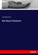 Das Neue Testament di Carl Weizsäcker edito da hansebooks
