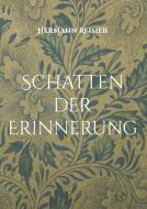 Schatten der Erinnerung di Hermann Reimer edito da Books on Demand
