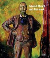 Edvard Munch And Denmark di Dieter Buchhart, Gry Hedin, Richard Shiff edito da Hatje Cantz