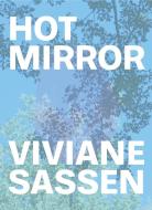 Viviane Sassen: Hot Mirror di Viviane Sassen, Eleanor Clayton edito da Prestel Verlag