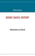 BIONIC BASICS HISTORY di Michael Dienst edito da Books on Demand
