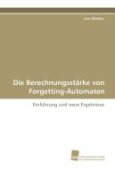 Die Berechnungsstärke von Forgetting-Automaten di Jens Glöckler edito da Südwestdeutscher Verlag für Hochschulschriften AG  Co. KG