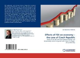 Effects of FDI on economy - the case of Czech Republic di Lars Bjørnskov Pedersen edito da LAP Lambert Acad. Publ.