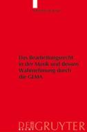 Das Bearbeitungsrecht in der Musik und dessen Wahrnehmung durch die GEMA di Sebastian Schunke edito da De Gruyter
