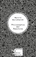 Philosophie der Maschine di Martin Burckhardt edito da Matthes & Seitz Verlag