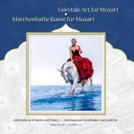 Fairytale Art for Mozart - Märchenhafte Kunst für Mozart di Gabriele Walter edito da Re Di Roma-Verlag