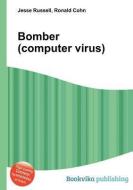 Bomber (Computer Virus) edito da BOOK ON DEMAND LTD