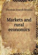Markets And Rural Economics di Thomas Joseph Brooks edito da Book On Demand Ltd.