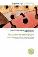 Matthew Brettingham di #Miller,  Frederic P. Vandome,  Agnes F. Mcbrewster,  John edito da Alphascript Publishing