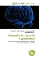 Idiopathic Intracranial Hypertension edito da Alphascript Publishing