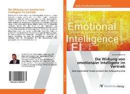 Die Wirkung von emotionaler Intelligenz im Vertrieb di Gerald Liebentritt edito da AV Akademikerverlag