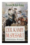 Der Kampf Im Spessart (historischer Roman) di Levin Schucking edito da E-artnow