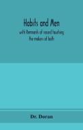 Habits and men di Doran edito da Alpha Editions