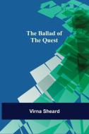 The Ballad of the Quest di Virna Sheard edito da Alpha Editions