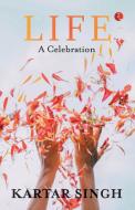 Life A Celebration di Singh edito da Rupa Publications India