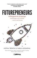 Futurepreneurs di Nistha Tripathi, Varun Aggarwal edito da MAPLE PRESS PVT LTD
